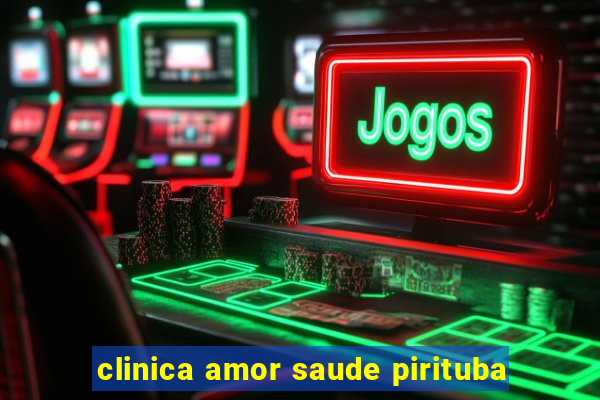 clinica amor saude pirituba